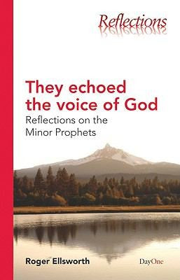 They Echoed the Voice of God - Reflections on the Minor Prophets