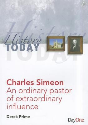 Charles Simeon - An Ordinary Pastor of Extraordinary Influence