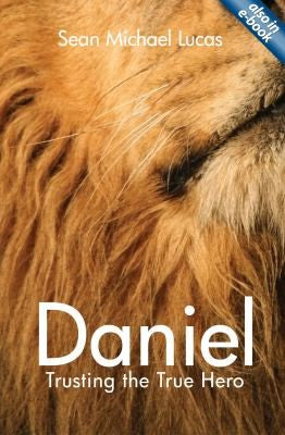 Daniel - Trusting the True Hero