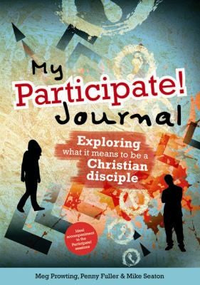 My Participate! Journal - Exploring what it Means to be a Christian Disciple