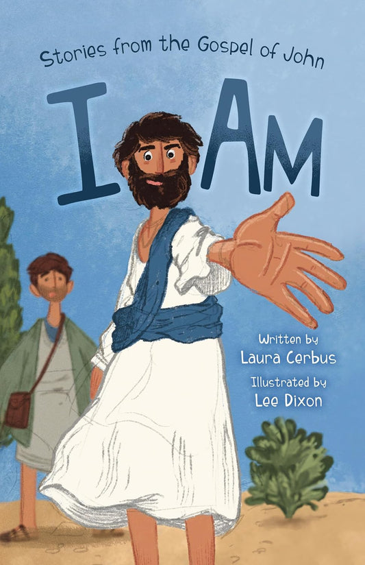 I AM : Stories from the Gospel of John
