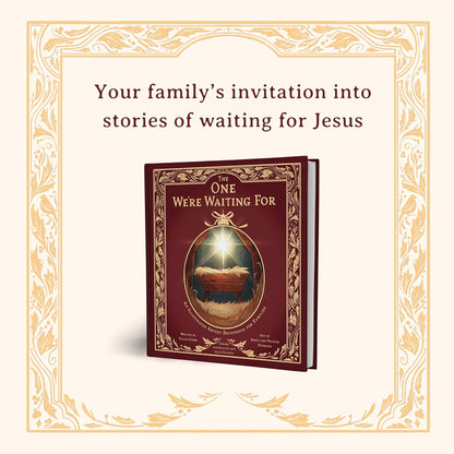 The One We're Waiting For: An Illustrated Advent Devotional for Families Hardcover