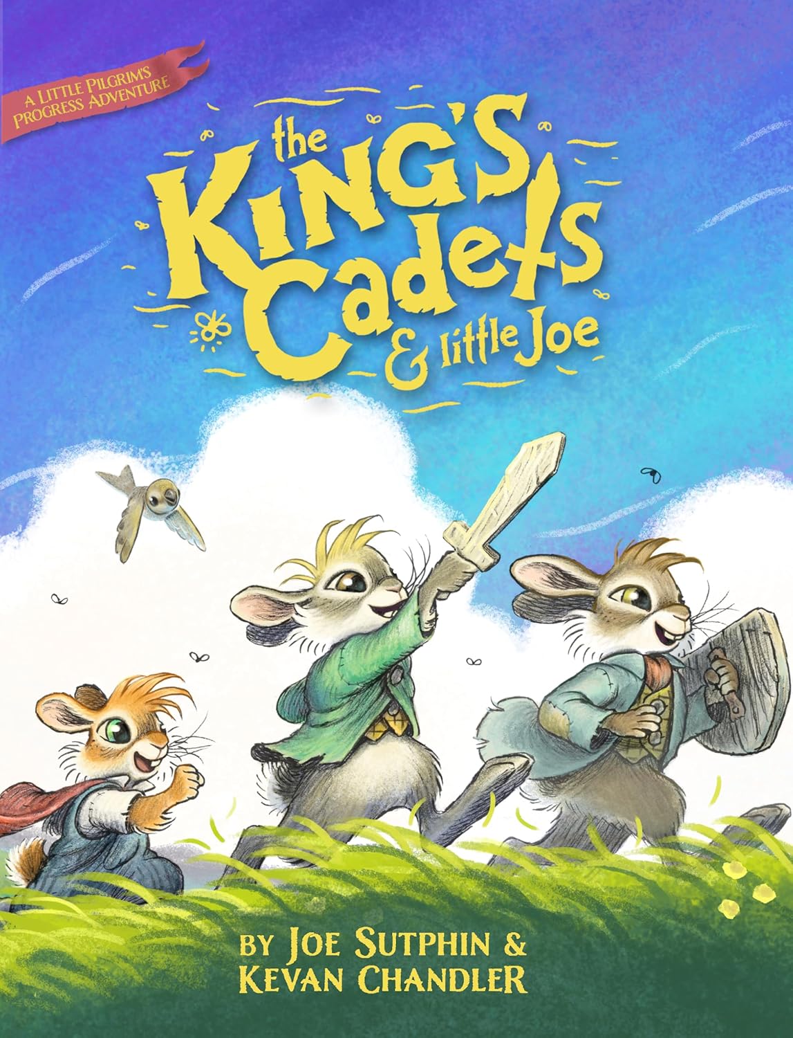 The King's Cadets and Little Joe: A Little Pilgrim's Progress Adventure Hardcover