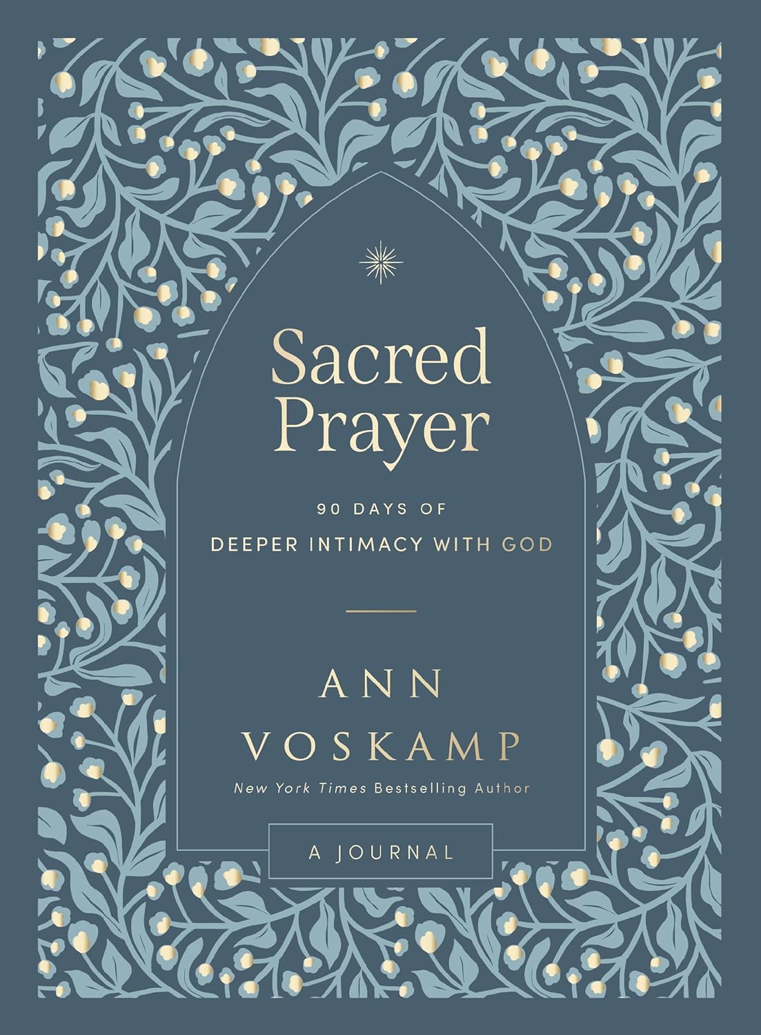 Sacred Prayer: 90 Days of Deeper Intimacy with God (A Guided Journal)