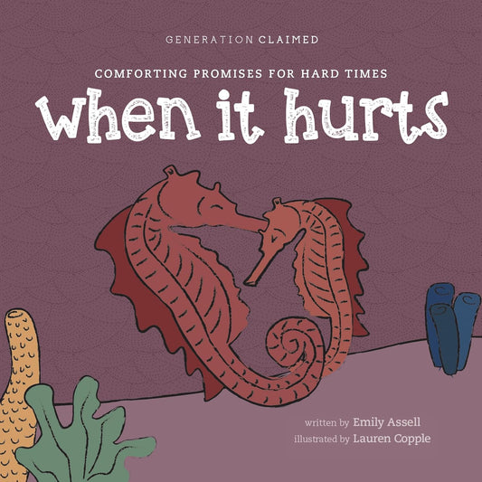 When It Hurts: Comforting Promises for Hard Times (Generation Claimed) Board book