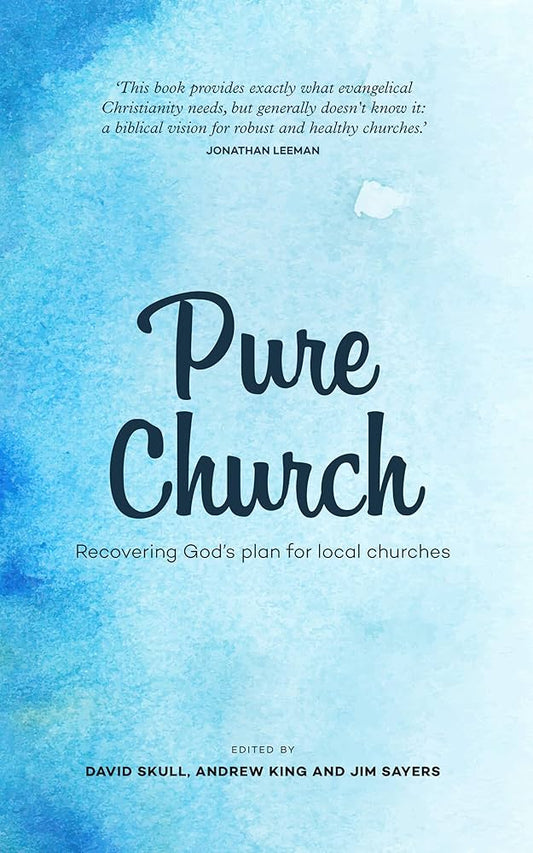 Pure Church - Recovering God's Plan for Local Churches