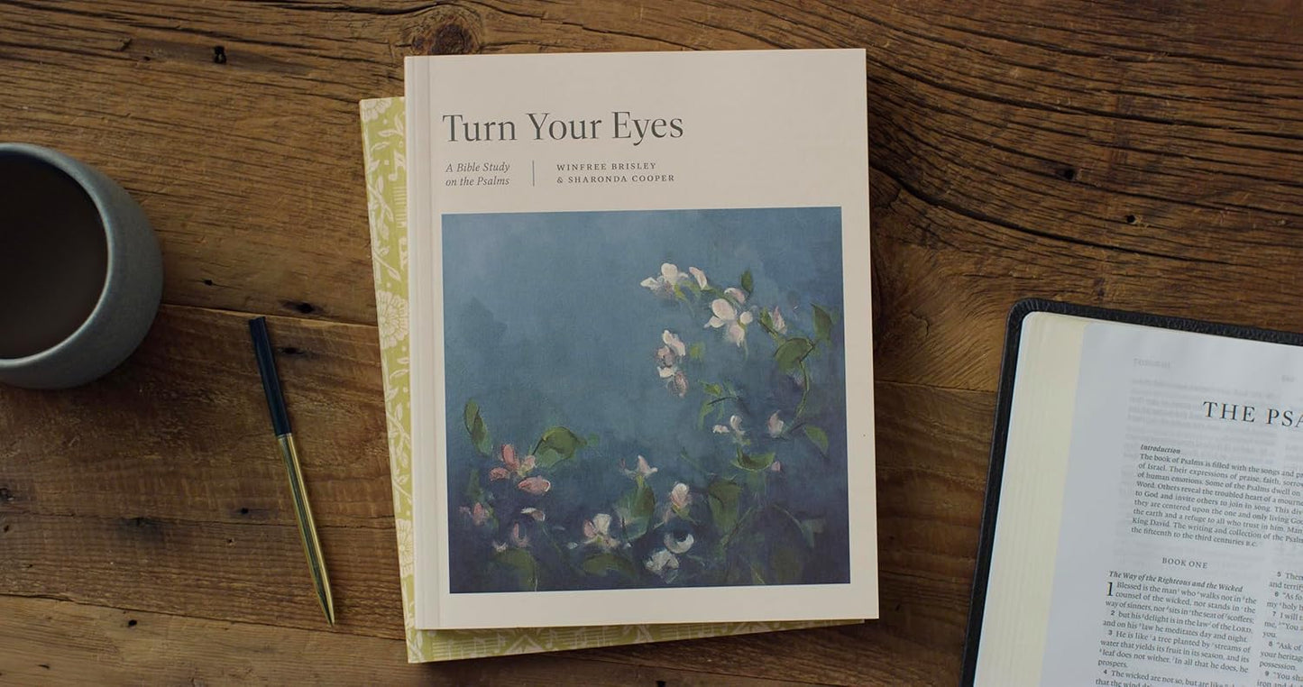 Turn Your Eyes: A Bible Study on the Psalms