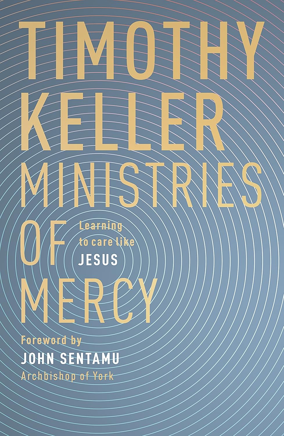 Ministries of Mercy - Learning to Care Like Jesus