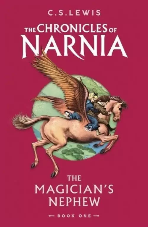 The Magician's Nephew The Chronicles of Narnia by C.S. Lewis