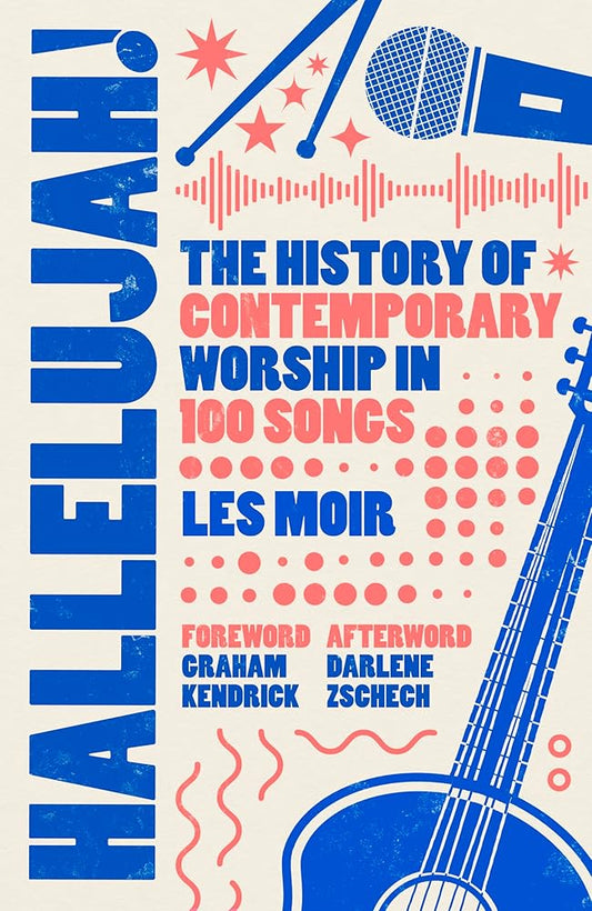 Hallelujah!: The History of Contemporary Worship in 100 Songs cover image