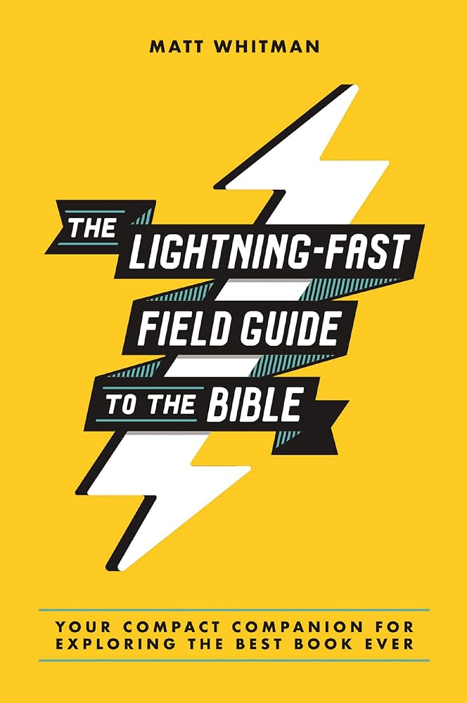 The Lightning-Fast Field Guide to the Bible: Your Compact Companion for Exploring the Best Book Ever cover image