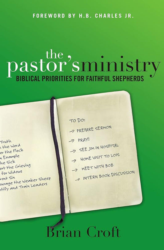 The Pastor's Ministry: Biblical Priorities for Faithful Shepherds cover image