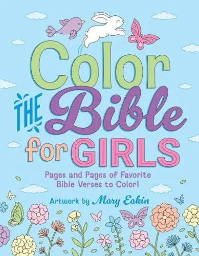 Color the Bible for Girls Pages and Pages of Favorite Bible Verses to Color!