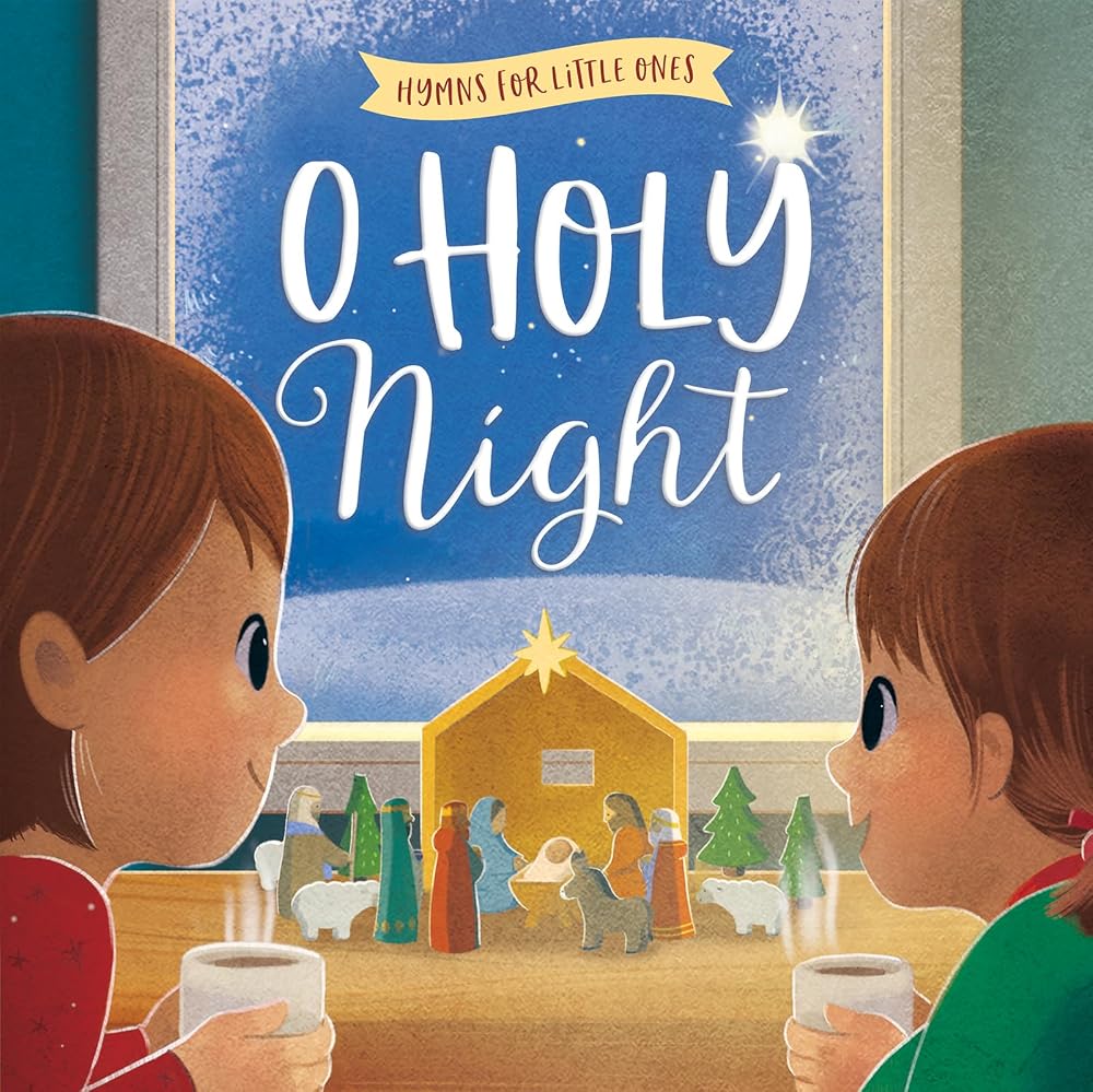 O Holy Night: A Christian Christmas Board Book Celebrating Jesus’ Birth Through a Classic Hymn | Ages 0–5 (Hymns for Little Ones) cover image