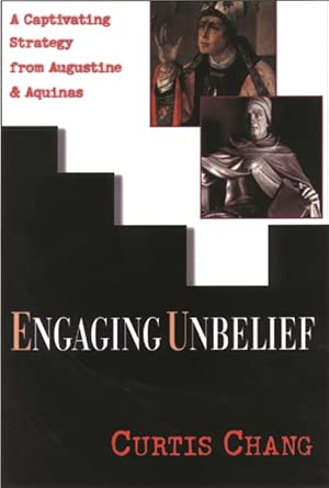 Engaging unbelief: A Captivating Strategy From Augustine And Aquinas cover image