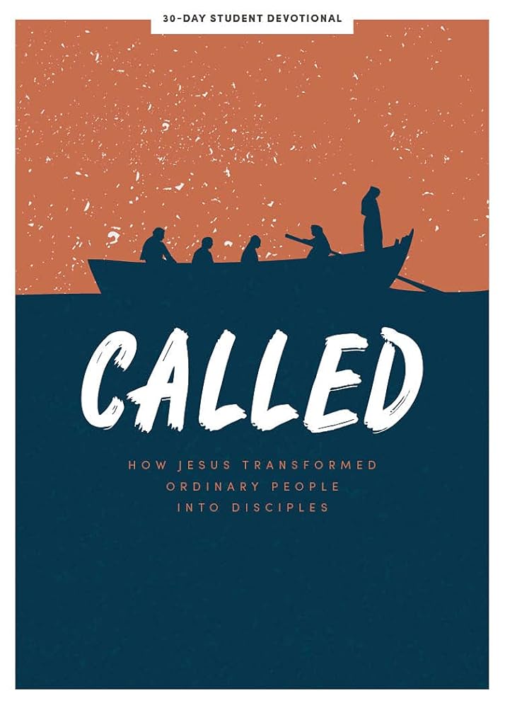 Called - Teen Devotional: How Jesus Transformed Ordinary People into Disciples (Volume 6) (Lifeway Students Devotions) cover image