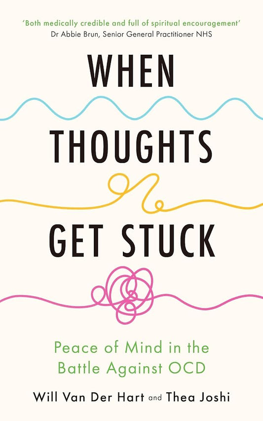 When Thoughts Get Stuck: Finding Peace in the Battle Against Anxiety and OCD cover image