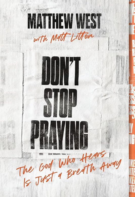 Don't Stop Praying: The God Who Hears Is Just a Breath Away (A 40 Day Prayer Journey) cover image