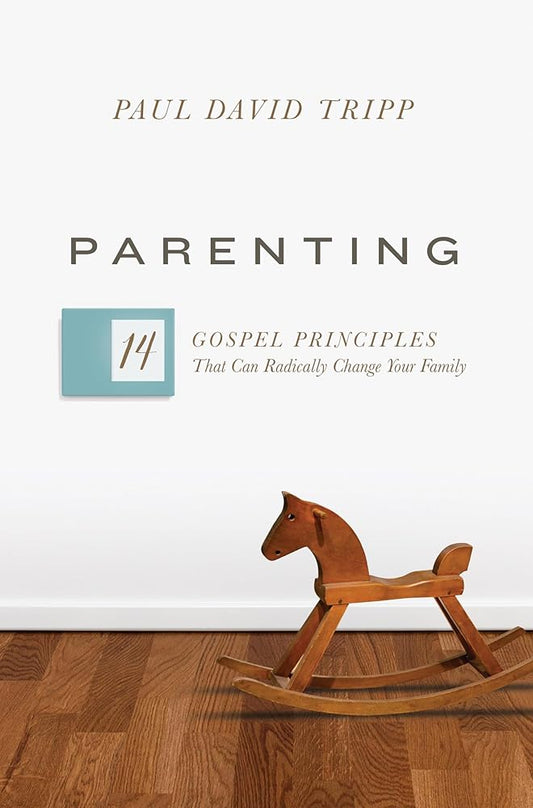 Parenting: 14 Gospel Principles That Can Radically Change Your Family cover image