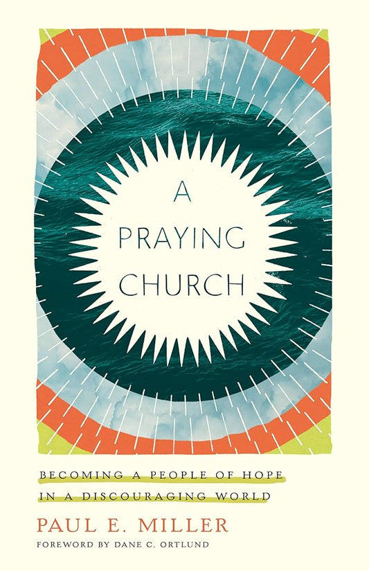 A Praying Church: Becoming a People of Hope in a Discouraging World cover image