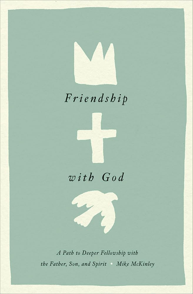 Friendship with God: A Path to Deeper Fellowship with the Father, Son, and Spirit cover image