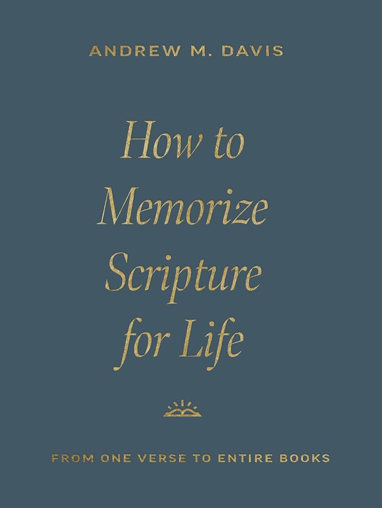 How to Memorize Scripture for Life: From One Verse to Entire Books cover image