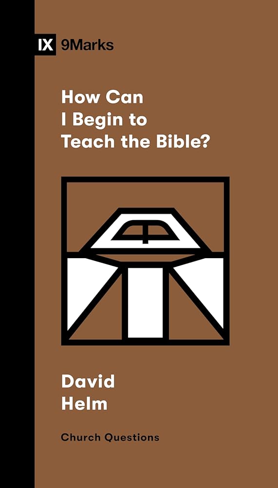 How Can I Begin to Teach the Bible? (Church Questions) cover image