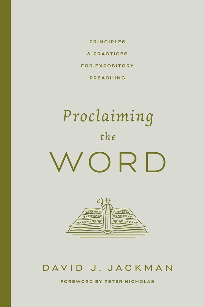 Proclaiming the Word: Principles and Practices for Expository Preaching cover image