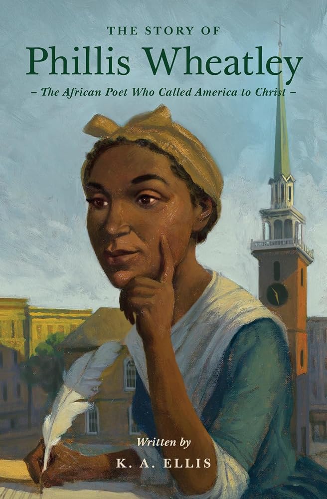 The Story of Phillis Wheatley: The African Poet Who Called America to Christ (Lives of Faith and Grace) cover image