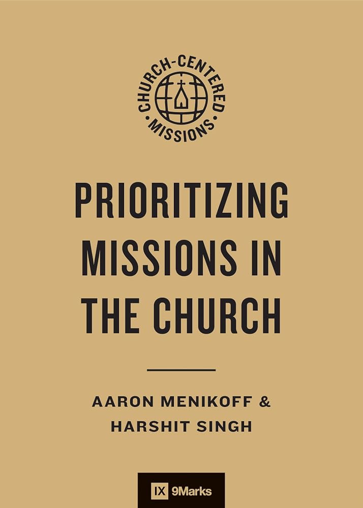 Prioritizing Missions in the Church (9Marks Church-Centered Missions) cover image
