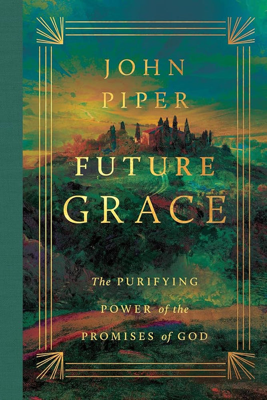 Future Grace: The Purifying Power of the Promises of God cover image