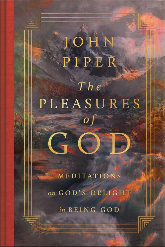 The Pleasures of God: Meditations on God's Delight in Being God cover image