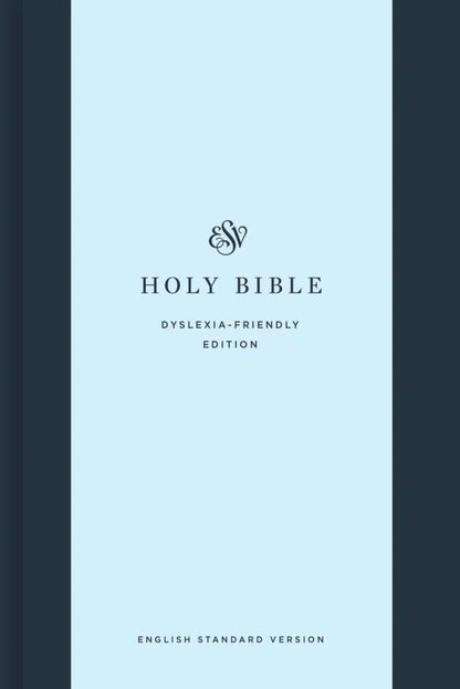 ESV Holy Bible: Dyslexia-Friendly Edition