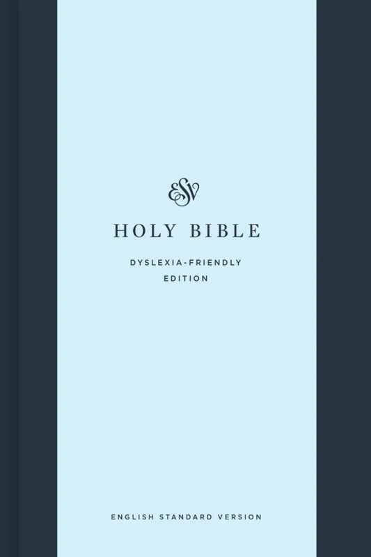 ESV Holy Bible: Dyslexia-Friendly Edition