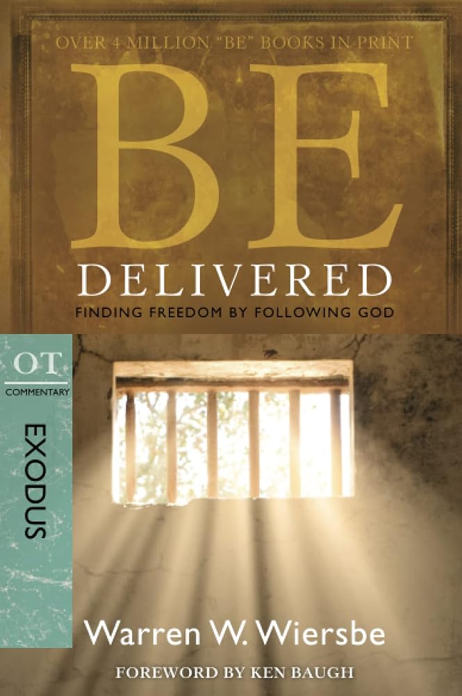 Be Delivered (Exodus): Finding Freedom by Following God (The BE Series Commentary) cover image