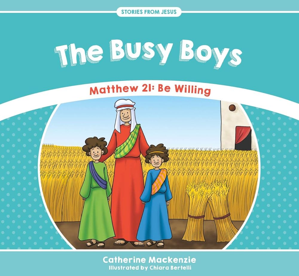 The Busy Boys: Matthew 21: Be Willing (Stories from Jesus) cover image