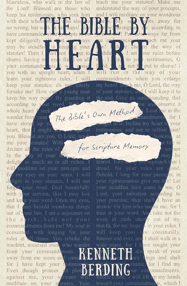 The Bible by Heart: The Bible's Own Method for Scripture Memory cover image