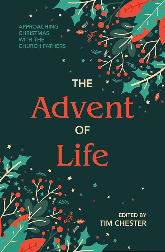 The Advent of Life: Approaching Christmas with the Church Fathers cover image