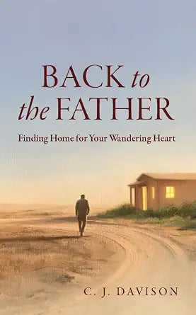 Back to the Father: Finding Home for Your Wandering Heart cover image