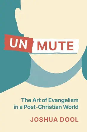 Unmute: The Art of Evangelism in a Post-Christian World cover image