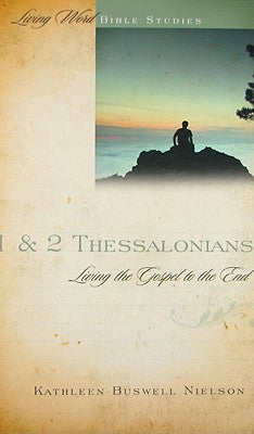 1 and 2 Thessalonians - Living the Gospel to the End