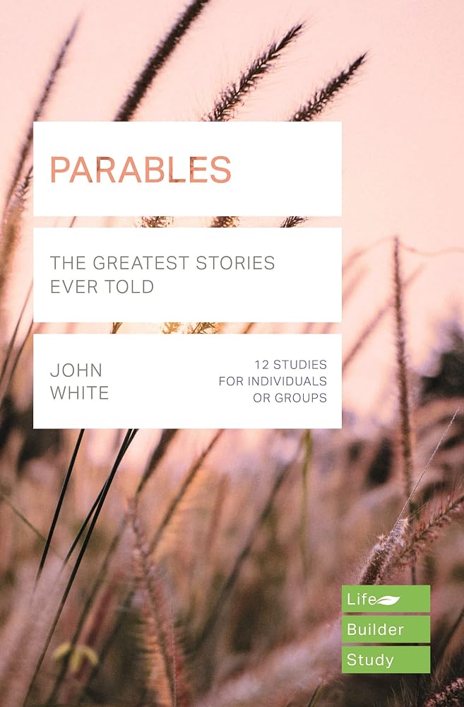 Parables (Lifebuilder Study Guides): The Greatest Stories Ever Told (Lifebuilder Bible Study Guides) cover image