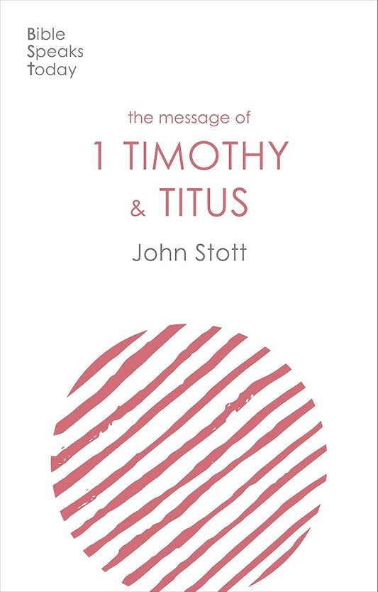 THE MESSAGE OF 1 TIMOTHY AND TITUS cover image