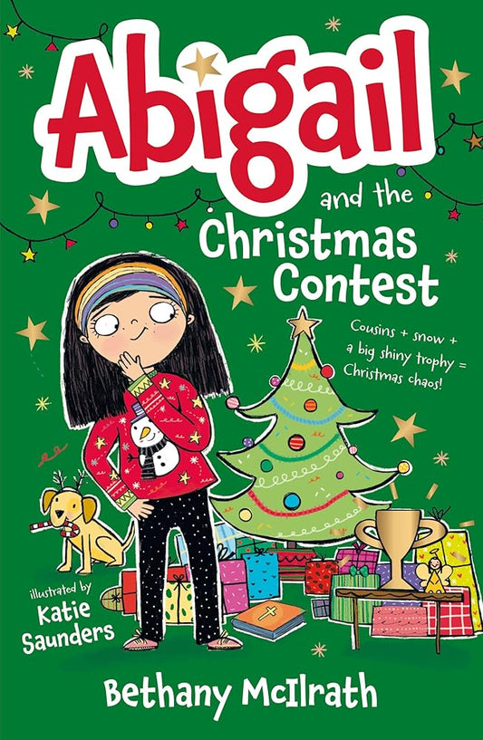 Abigail and the Christmas Contest: Cousins + snow + a big shiny trophy = Christmas chaos! (Christian fiction novel exploring the good news of Christmas. Great gift for kids ages 7-11 / middle grade.) cover image