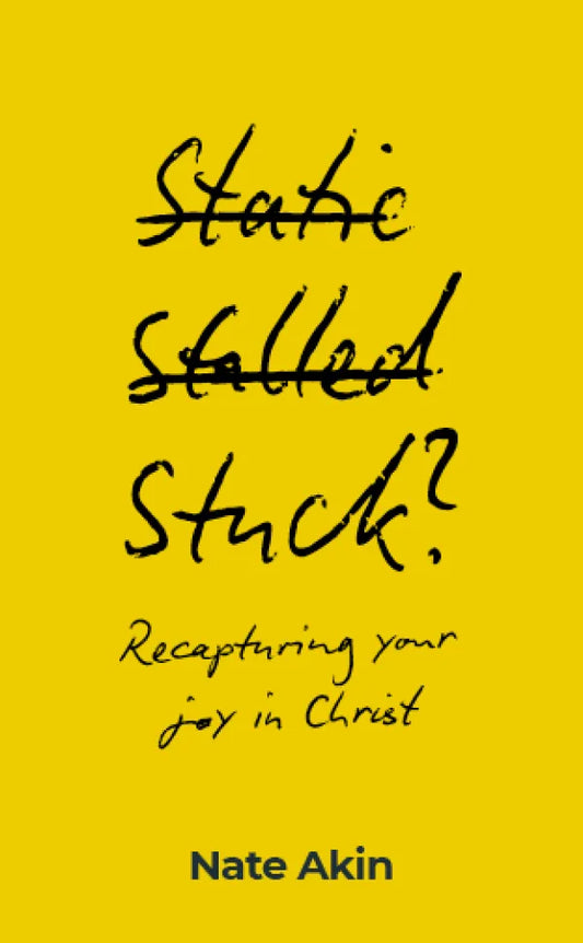 Stuck? Recapturing your joy in Christ