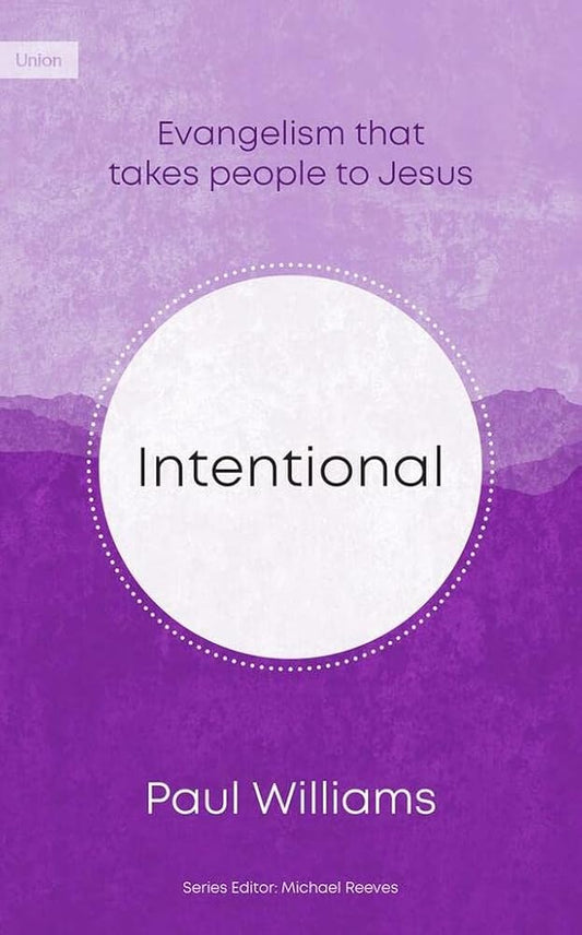 Intentional: Evangelism That Takes People to Jesus cover image