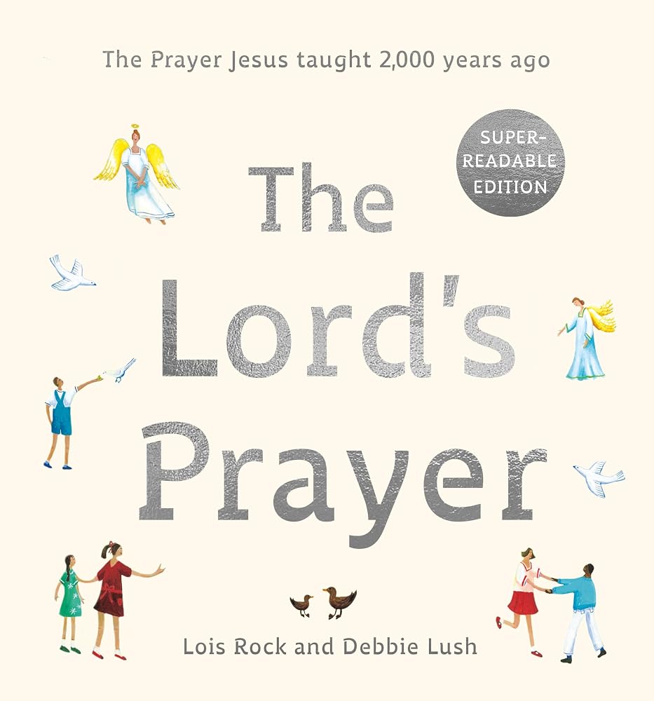 The Lord's Prayer: The Prayer Jesus taught 2,000 years ago: Super-readable edition cover image