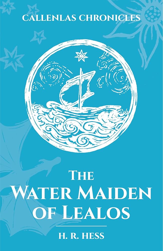 The Water Maiden of Lealos (Spin-off, The Callenlas Chronicles) cover image