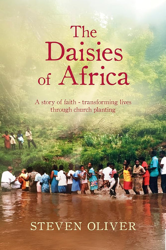 The Daisies of Africa: A story of faith - transforming lives through church planting cover image