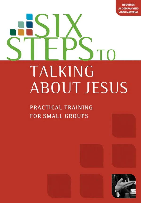 Six Steps To Talking About Jesus Second Edition